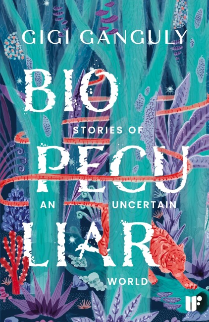 Biopeculiar: Stories of an Uncertain World