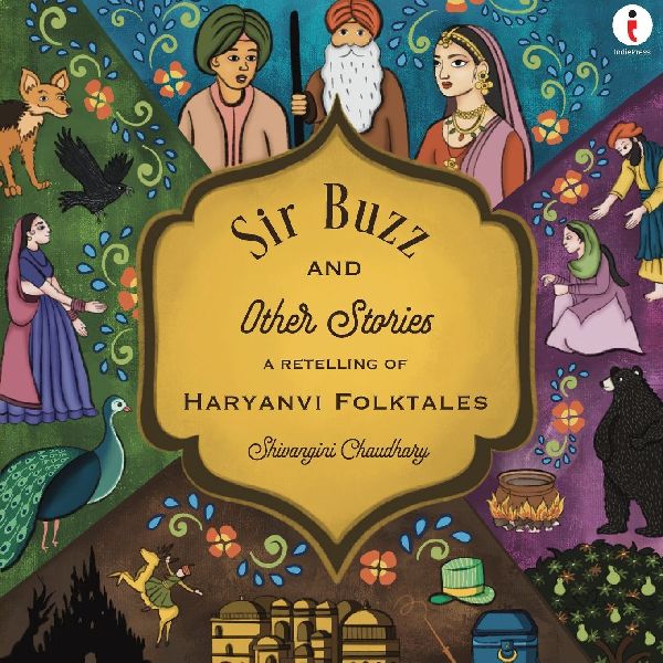 Sir Buzz and Other Stories: A Retelling Of Haryanvi Folktales