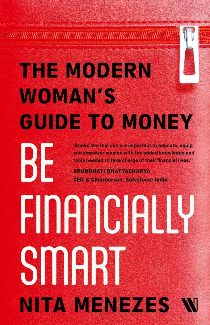 Be Financially Smart: The Modern Womans Guide To Money