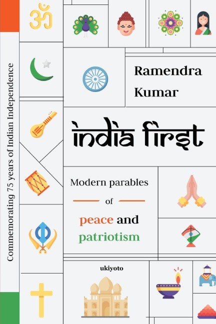 INDIA FIRST: MODERN PARABLES OF PEACE AND PATRIOTISM