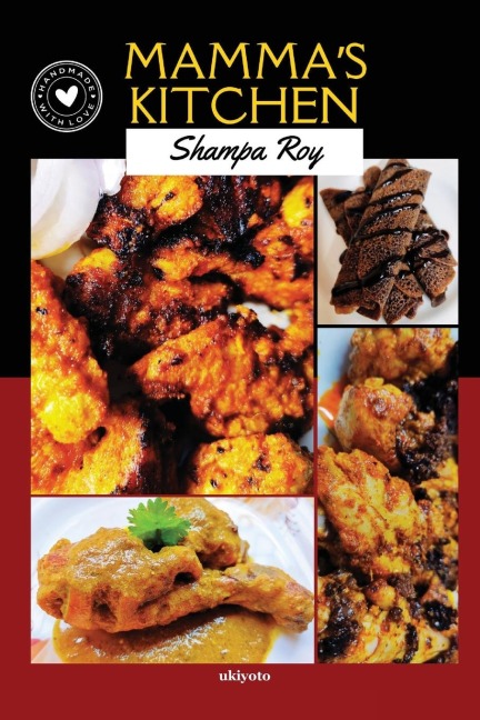 Mammas Kitchen: Full Coloured Book on Easy to Cook Recipes, Curated & Prepared with Loads of Love!
