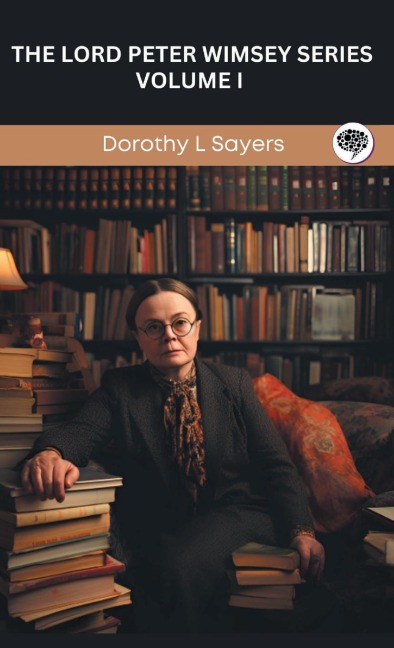 The Lord Peter Wimsey Series: Volume I (Grapevine Press)