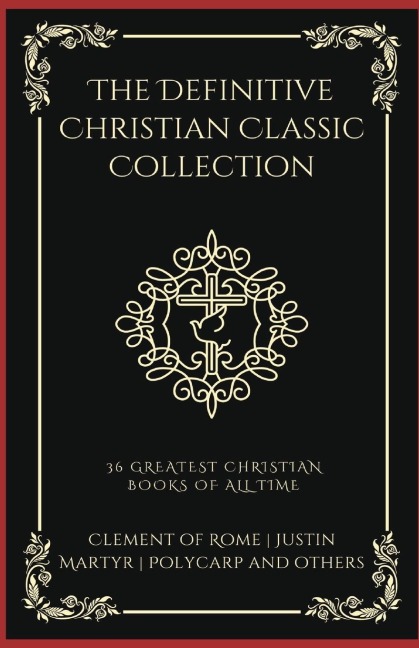 The Definitive Christian Classic Collection: 36 Greatest Christian Books of All Time (Grapevine Press)