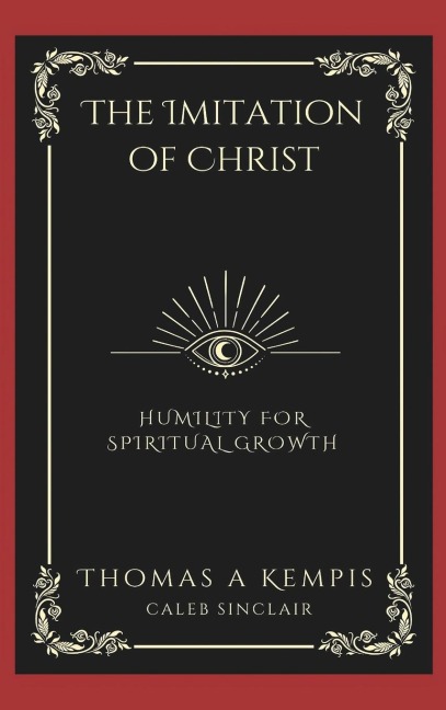 The Imitation of Christ: Humility for Spiritual Growth (Grapevine Press)