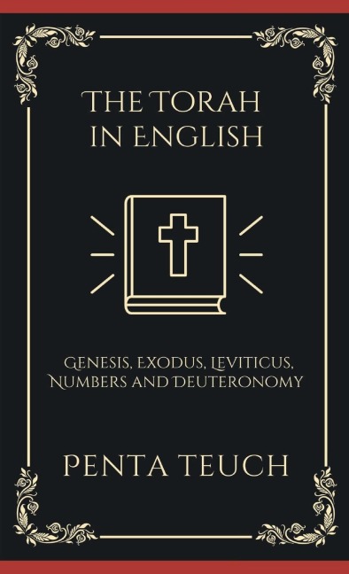The Torah in English - Bible Large Print (also called the Pentateuch): The TORAH starts from the beginning of Gods creating the world: The Five ... Exodus, Leviticus, Numbers and Deuteronomy