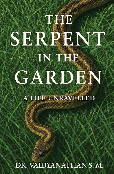 The Serpent in the Garden | A Life Unravelled