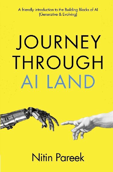Journey Through AI Land: A friendly introduction to the Building Blocks of AI(Generative & Evolving)