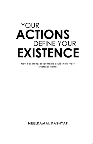 Your Actions Define Your Existence