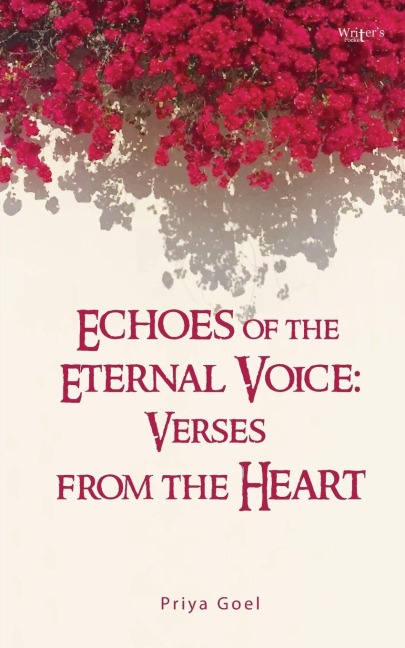 ECHOES OF THE ETERNAL VOICE: VERSES FROM THE HEART