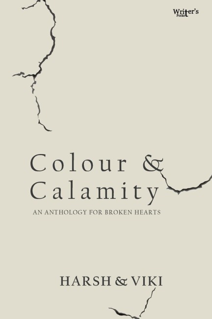 Colour & Calamity: An Anthology for Broken Hearts