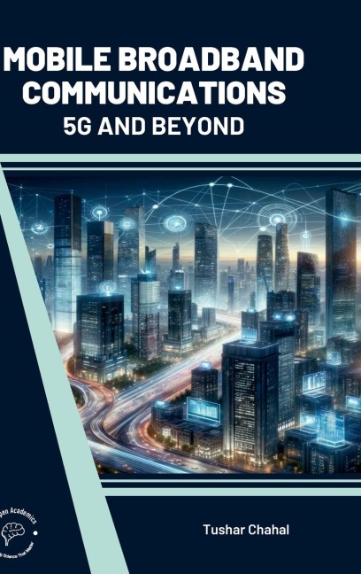 Mobile Broadband Communications: 5G and Beyond
