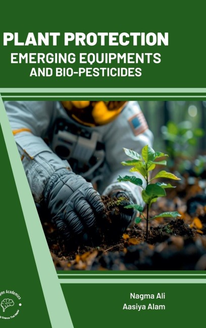 Plant Protection: Emerging Equipments and Bio Pesticides
