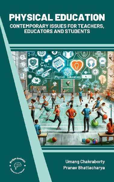 Physical Education: Contemporary Issues for Teachers Educators and Students