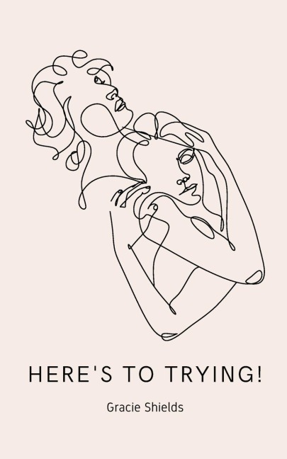 Heres to Trying!