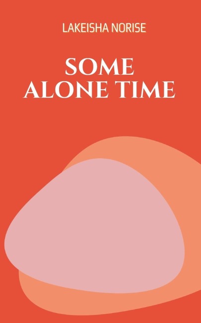 SOME ALONE TIME
