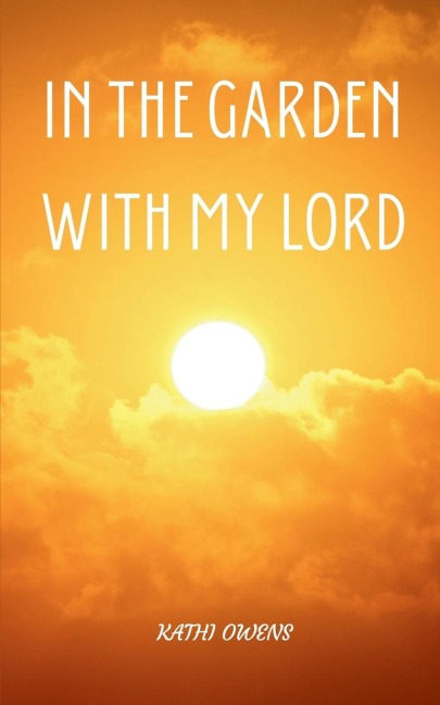 IN THE GARDEN  WITH MY LORD