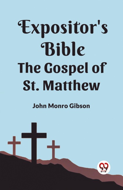 The Expositors Bible The Gospel of st. Matthew