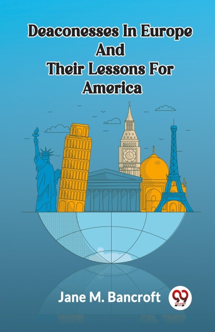Deaconesses In Europe And Their Lessons For America