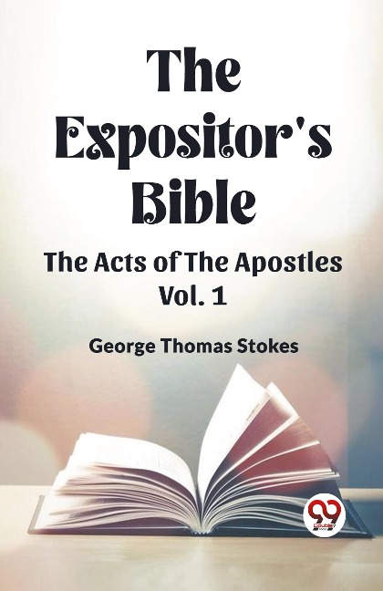 The Expositors Bible The Acts Of The Apostles Vol. 1