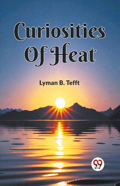 Curiosities Of Heat