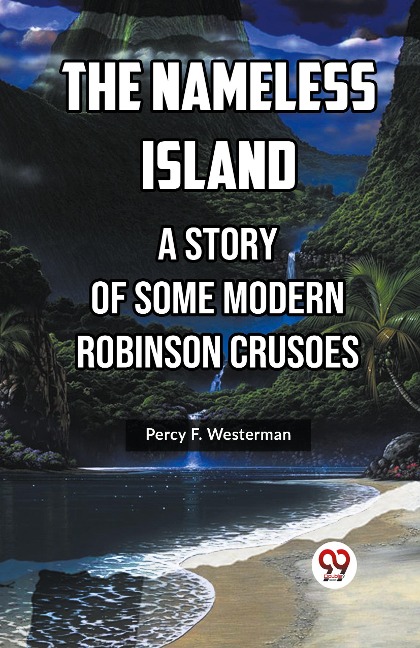 The Nameless Island A Story Of Some Modern Robinson Crusoes