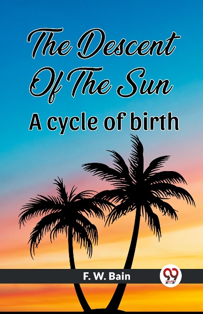 The Descent Of The Sun A Cycle Of Birth