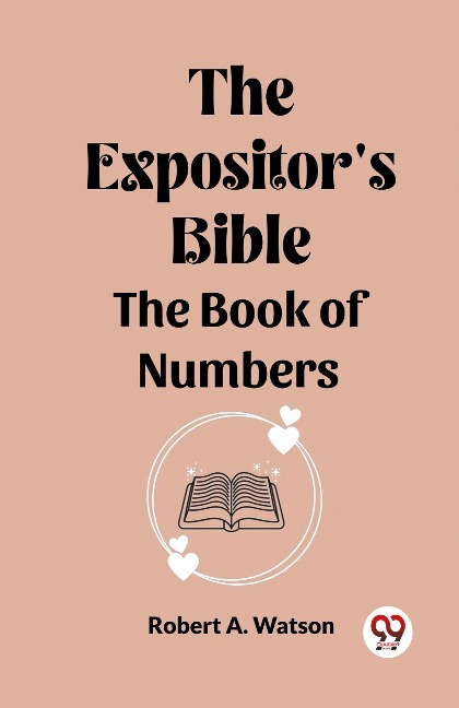 The Expositors Bible The Book Of Numbers