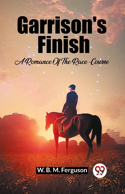 Garrisons Finish A Romance Of The Race-Course