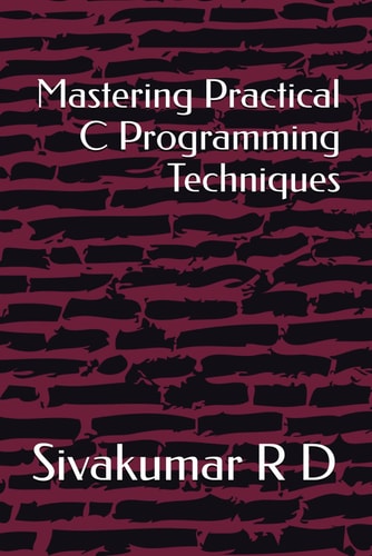 Mastering Practical C Programming Techniques
