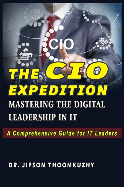 THE CIO EXPEDITION: MASTERING THE DIGITAL LEADERSHIP IN IT