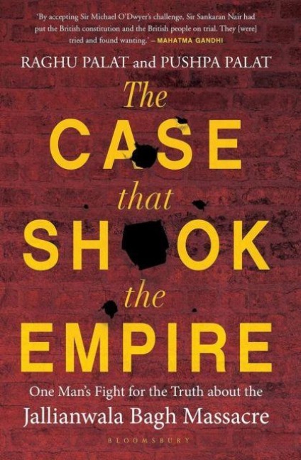 The Case That Shook the Empire: One Mans Fight for the Truth about the Jallianwala Bagh Massacre