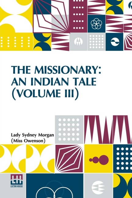 The Missionary: An Indian Tale (Volume III): In Three Volumes, Vol. III.