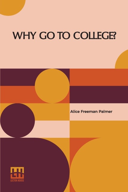 Why Go To College?: An Address