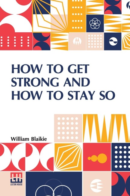 How To Get Strong And How To Stay So