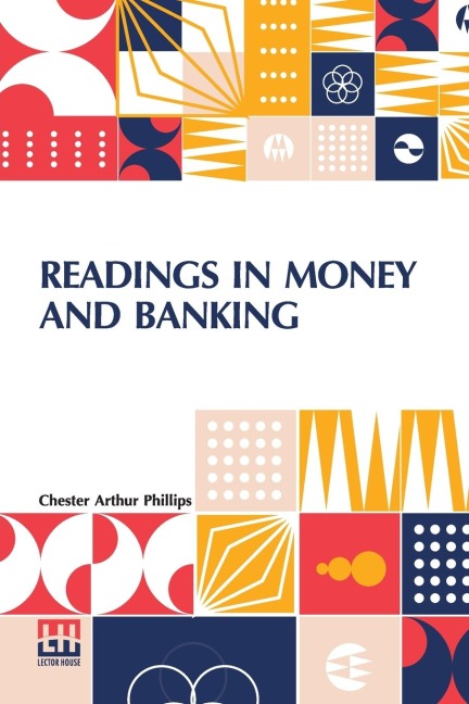 Readings In Money And Banking: Selected And Adapted