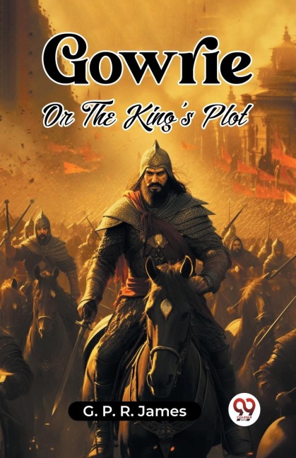 Gowrie Or The Kings Plot