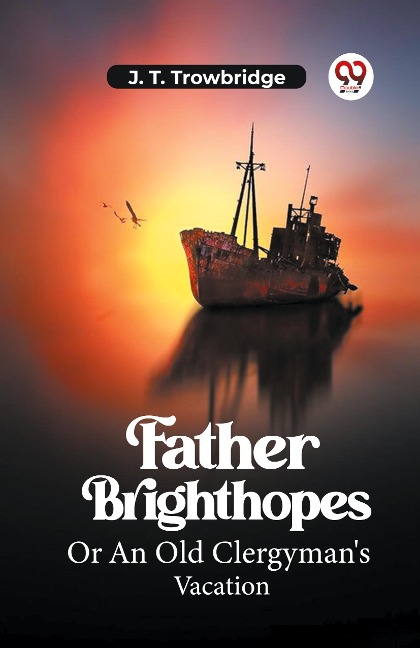 Father Brighthopes Or An Old Clergymans Vacation