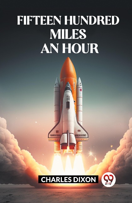 FIFTEEN HUNDRED MILES AN HOUR