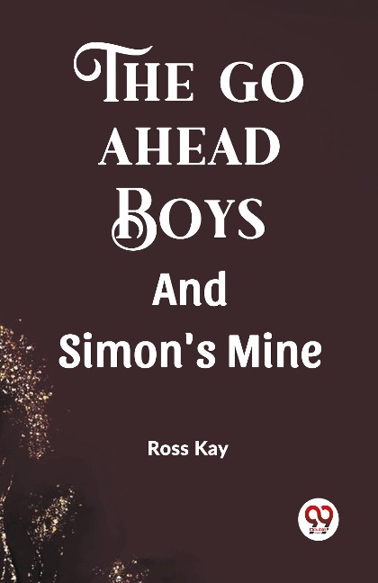 The Go Ahead Boys And Simons Mine