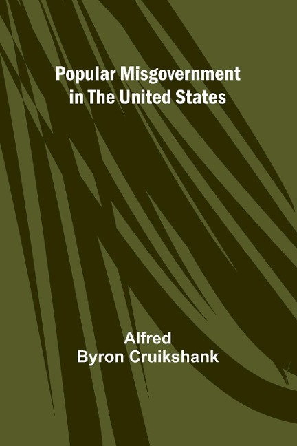 Popular misgovernment in the United States