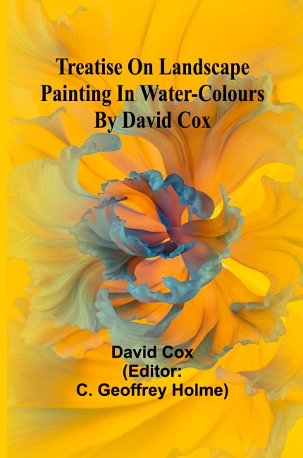 Treatise on landscape painting in water-colours by David Cox