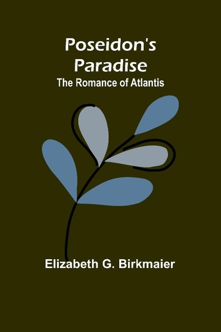 Poseidons paradise: the romance of Atlantis