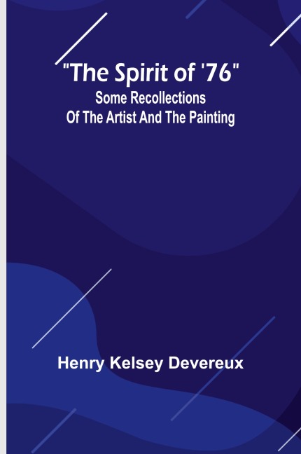 The spirit of 76: Some recollections of the artist and the painting