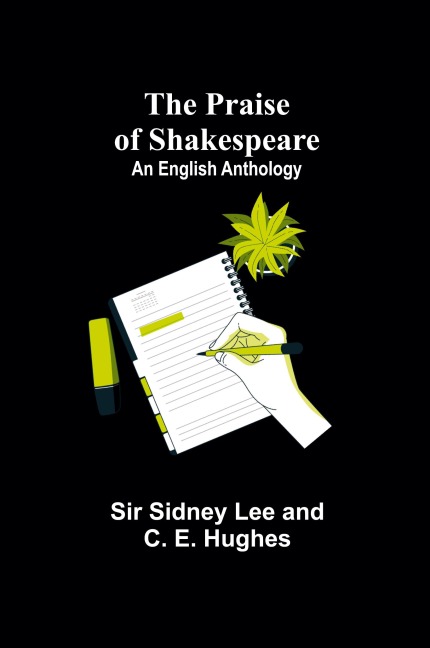 The Praise of Shakespeare: An English Anthology