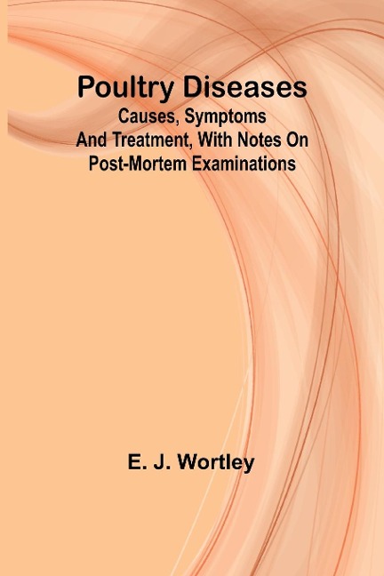 Poultry diseases; Causes, symptoms and treatment, with notes on post-mortem examinations