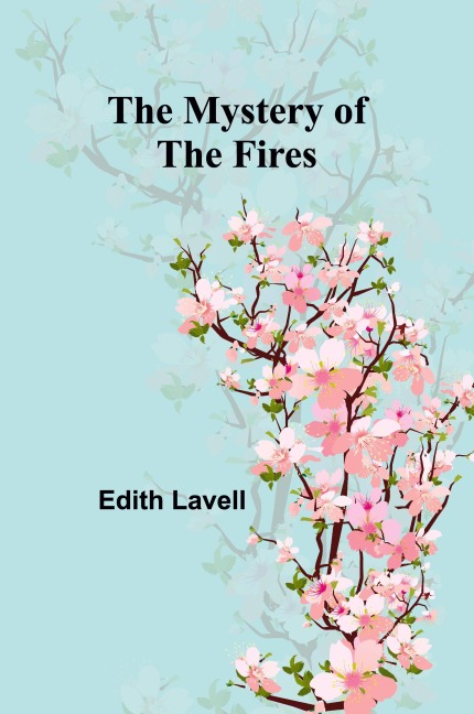 The Mystery of the Fires