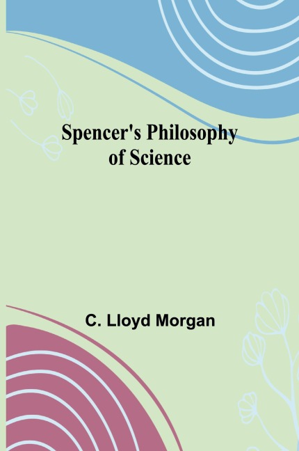 Spencers Philosophy of Science