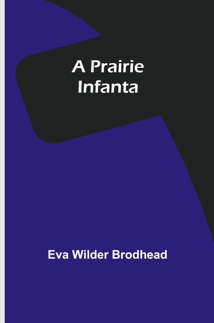 A Prairie Infanta