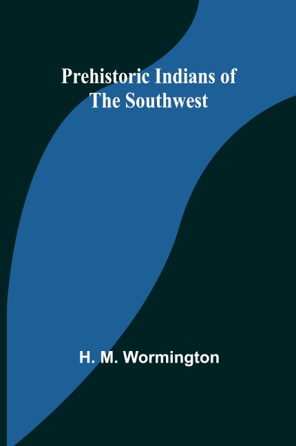 Prehistoric Indians of the Southwest