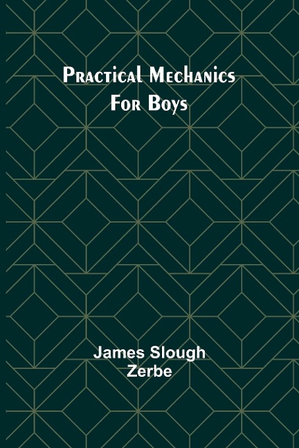 Practical Mechanics for Boys